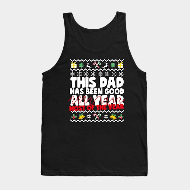 This Dad Has Been Good Most Of The Year Tank Top by thingsandthings